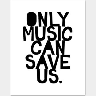 Only Music Can Save Us Posters and Art